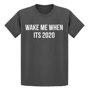 Youth Wake Me When its 2020 Kids T-shirt