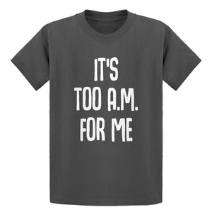 Youth It's too A.M. for me Kids T-shirt