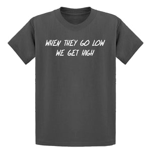 Youth When They Go Low We Get High Kids T-shirt