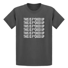 Youth This is F*CKED UP Kids T-shirt