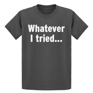Youth Whatever I Tried Kids T-shirt