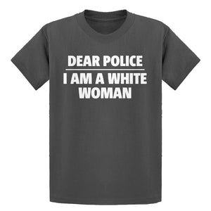 Youth Dear Police: I am a white woman. Kids T-shirt