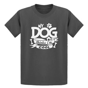 Youth My Dog Thinks I'm Cool Kids T-shirt