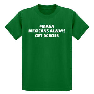 Youth MAGA Mexicans Always Get Across Kids T-shirt