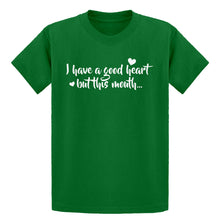 Youth I have a good heart but this mouth Kids T-shirt