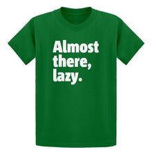 Youth Almost there, lazy. Kids T-shirt