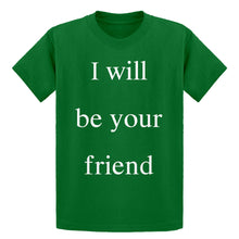 Youth I Will Be Your Friend Kids T-shirt