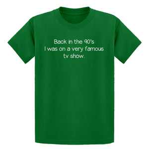Youth Back in the 90s I was on a very famous TV show Kids T-shirt