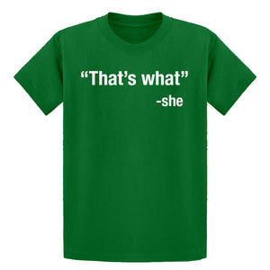Youth That's What -She Kids T-shirt