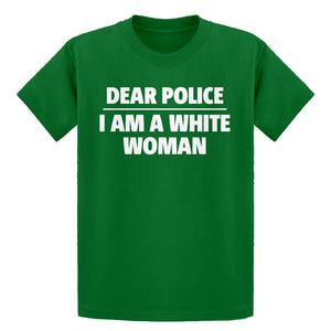 Youth Dear Police: I am a white woman. Kids T-shirt