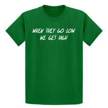 Youth When They Go Low We Get High Kids T-shirt