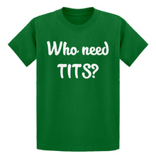 Youth Who need TITS? Kids T-shirt