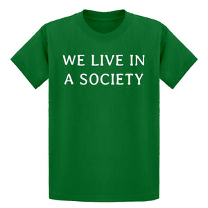 Youth We Live in a Society Kids T-shirt