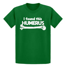 Youth I Found this Humerus Kids T-shirt
