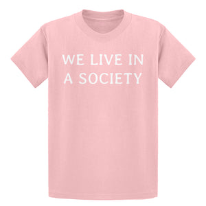 Youth We Live in a Society Kids T-shirt
