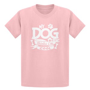 Youth My Dog Thinks I'm Cool Kids T-shirt