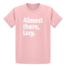 Youth Almost there, lazy. Kids T-shirt