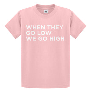 Youth When They Go Low We Go High Kids T-shirt