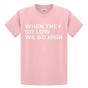 Youth When They Go Low We Go High Kids T-shirt