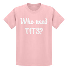 Youth Who need TITS? Kids T-shirt