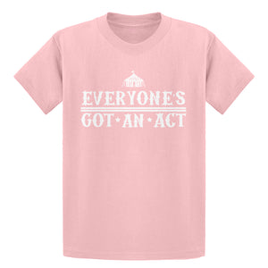 Youth Everyone's Got An Act Kids T-shirt