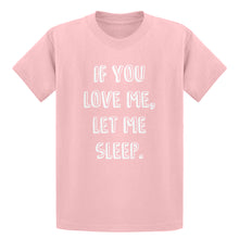 Youth If You Love Me Let Me Sleep Kids T-shirt
