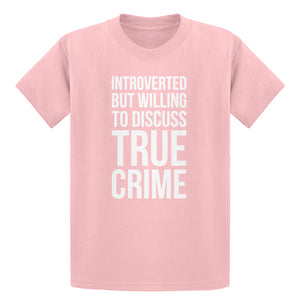 Youth Introverted But Willing to Discuss True Crime Kids T-shirt