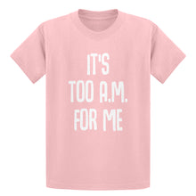Youth It's too A.M. for me Kids T-shirt