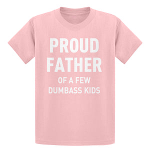 Youth Proud Father of a Few Dumbass Kids Kids T-shirt