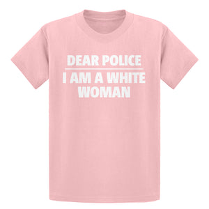 Youth Dear Police: I am a white woman. Kids T-shirt