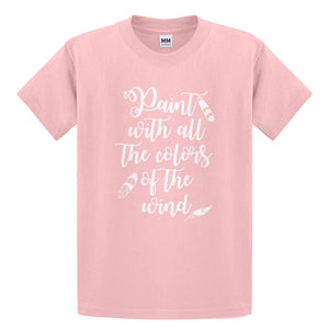 Youth Paint with all the Colors of the Wind Kids T-shirt