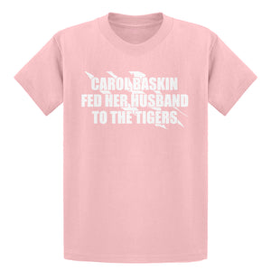 Youth Carole Baskin Fed Her Husband to the Tigers Kids T-shirt