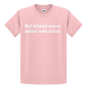 Youth Well Behaved Women Don’t Make History Kids T-shirt