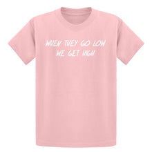 Youth When They Go Low We Get High Kids T-shirt