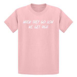 Youth When They Go Low We Get High Kids T-shirt