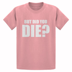 Youth But did you die? Kids T-shirt