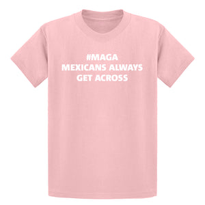 Youth MAGA Mexicans Always Get Across Kids T-shirt
