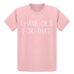 Youth I Have Oils for That Kids T-shirt