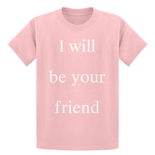 Youth I Will Be Your Friend Kids T-shirt
