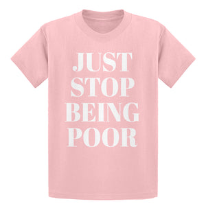 Youth Just Stop Being Poor Kids T-shirt
