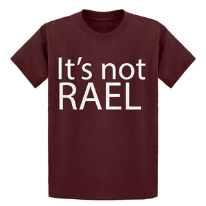 Youth Its not Rael Kids T-shirt