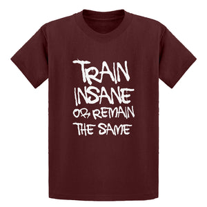 Youth Train Insane or Remain the Same Kids T-shirt