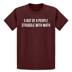 Youth 5 Out of 4 People Struggle With Math Kids T-shirt
