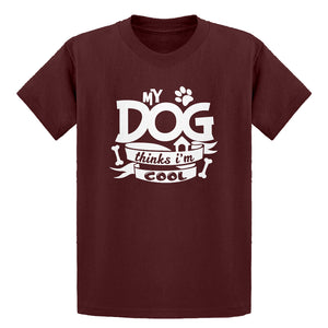 Youth My Dog Thinks I'm Cool Kids T-shirt