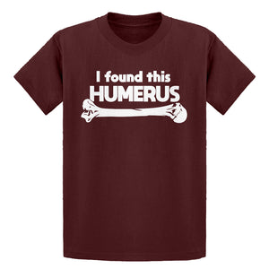 Youth I Found this Humerus Kids T-shirt