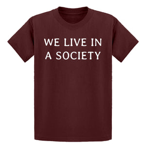 Youth We Live in a Society Kids T-shirt