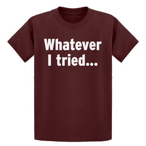 Youth Whatever I Tried Kids T-shirt