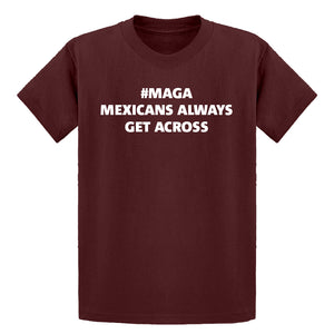 Youth MAGA Mexicans Always Get Across Kids T-shirt