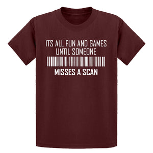 Youth Its All Fun and Games Until Someone Misses a Scan Kids T-shirt