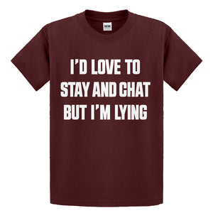 Youth Id Love to Stay and Chat but Im Lying Kids T-shirt